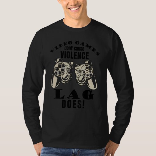 Video Games Don't Cause Violence Lag Does Gaming M T-shirt (Voorkant)