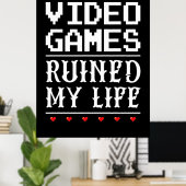 Video games hebben mijn leven verpest poster (Thuiskantoor)