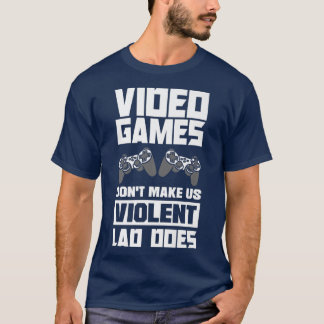 Video games maken ons niet gewelddadig Lag doet vi T-shirt