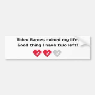 videogames hebben mijn leven verwoest bumpersticker