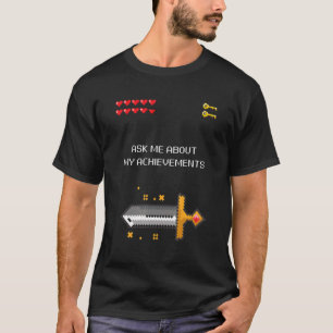 Videogames met 8 bits vragen me over mijn prestati t-shirt
