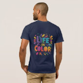 Vie en couleur" T-shirt (Dos entier)