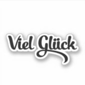 Viel Glück | Veel succes in het Duits Sticker (Voorkant)