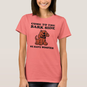 Viens du côté Bark T-Shirt drôle pour les amoureux
