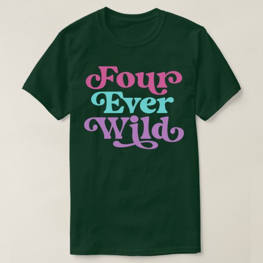 Vier Ever Wild 4e Verjaardags Meisje Vier Jaar Oud T-shirt (Design voorkant)