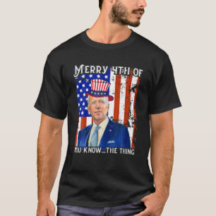 Vier vierde van jullie weten... het ding Happy 4th T-shirt