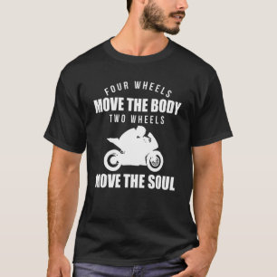 Vier wielen bewegen het lichaam twee wielen bewege t-shirt