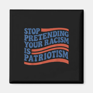 Vierde 4 juli Stop met doen alsof je racisme Magneet