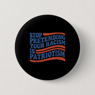 Vierde 4 juli Stop met doen alsof je racisme Ronde Button 5,7 Cm