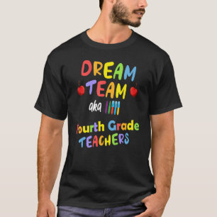 Vierde 4e klas leraar Dream Team Terug School Y T-shirt