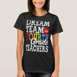 Vierde graad leraren Dream Team Aka 4e graad Tea T-shirt