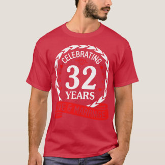 Vieren 32 jaar liefde en huwelijk Happy Weddi T-shirt