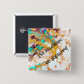 Vierkant "Ik ben allergisch voor de realiteit"-Abs Vierkante Button 5,1 Cm (Voorkant /achterkant)