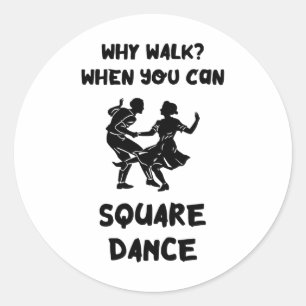 Vierkante dans Waarom lopen Vierkante Danser Vierk Ronde Sticker