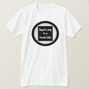 Vierkante pin in een rond gat T-shirt
