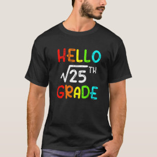 Vierkante wortel van 25 graden Hallo vijfde graad T-shirt