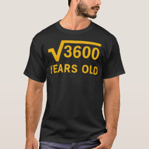 Vierkante wortel van 3600 60 jaar oud, 60e verjaar t-shirt