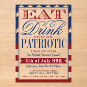 Vierste juli Eat, Drink en wees patriottisch Acryl Uitnodigingen (Voorkant)