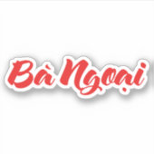 Vietnamees (moeder) grootmoeder - Bà Ngoi Sticker (Voorkant)