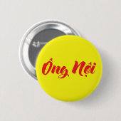 Vietnamees (vaderlijk) grootvader - Ông Nempli Ronde Button 5,7 Cm (Voorkant /achterkant)