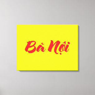 Vietnamese (Paternale) Oma - Bà Nội Canvas Afdruk