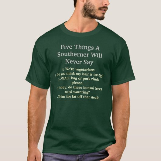 Vijf dingen die een Southerner nooit zal zeggen T-shirt (Voorkant)