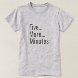 Vijf minuten meer t-shirt
