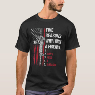 Vijf redenen waarom ik een vuurwapen bezit dat ik t-shirt