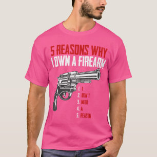 Vijf redenen waarom ik een vuurwapen bezit - Pisto T-shirt