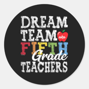 Vijfde graad leraren T-shirt Dream Team Aka 5e gra Ronde Sticker