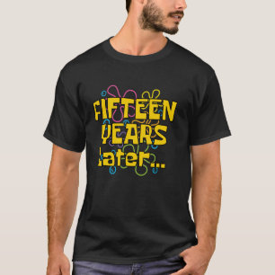Vijftien Jaar Later 15 Jaar 15e Verjaardagsfeestje T-shirt