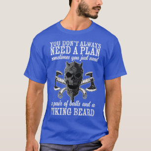 Viking je hebt altijd een plan nodig, Viking Gifts T-shirt
