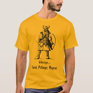 Vikings...Raid, plunderen, herhalen T-shirt