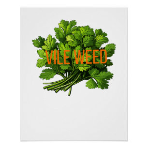 Vile Weed - Bold Drôle Anti-Cilantro Poster