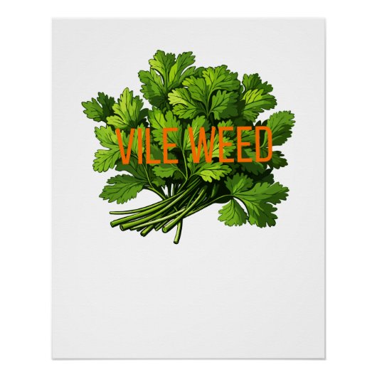 Vile Weed - Bold Drôle Anti-Cilantro Poster (Devant)