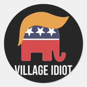 Village Idiot - Trump - Ronde Sticker