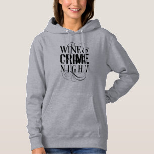 Vin & Crime Night - drôle vrai crime Sweat - shirt