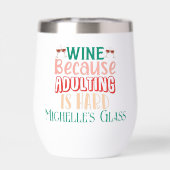 Vin parce que Adulte est dur Personnalisé (Arrière)