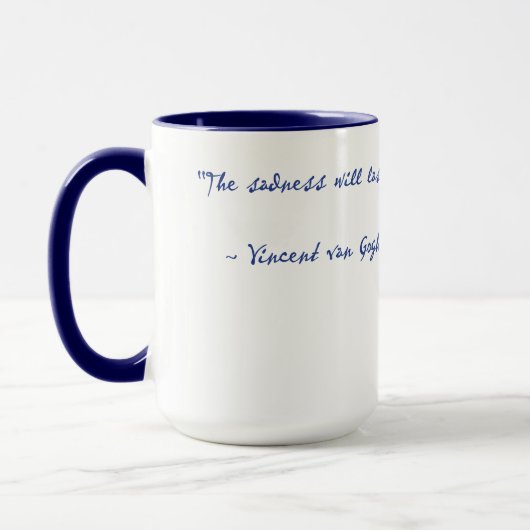 Vincent Van Gogh Real Citation Mug 15 oz (Gauche)