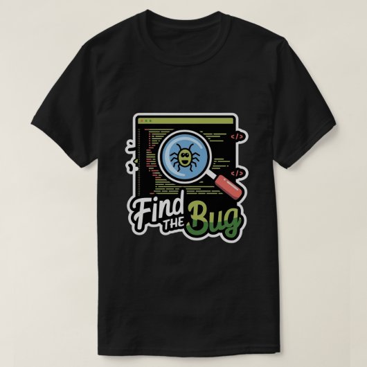 Vind de bug grappige ontwikkelaar t-shirt (Design voorkant)