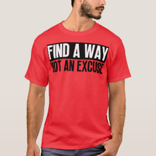 Vind een manier, geen excuus 27 t-shirt