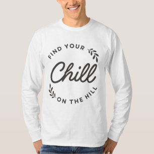 Vind je chill op de heuvel t-shirt