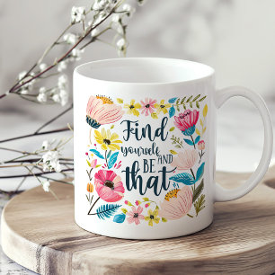 "Vind jezelf en wees dat" Floral Inspirerend Koffiemok