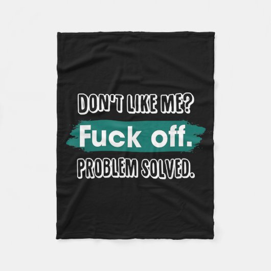 Vind me niet leuk F*ck off probleem opgelost grapp Fleece Deken (Voorkant)