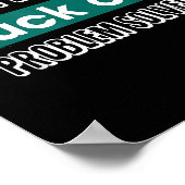Vind me niet leuk F*ck off probleem opgelost grapp Poster (Hoek)