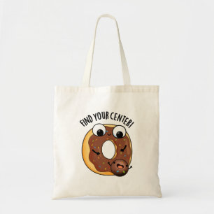 Vind uw centrum Grappige Donut Puns Tote Bag