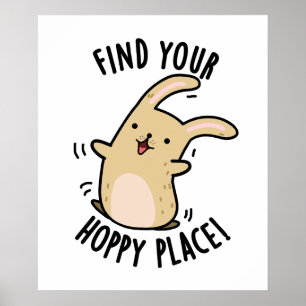 Vind uw Hoppy Place Funny Rabbit Pun Poster