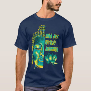 Vind vreugde in de reis Half Boeddha gezicht T-shirt