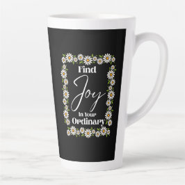 Vind vreugde in je gewone leven latte mok