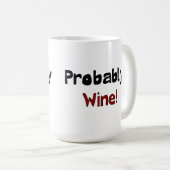 Vins Probablement Drôle Boisson Mug (Devant droit)